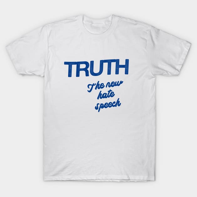 Truth Is The New Hate Speech - Republican T-Shirt by HamzaNabil